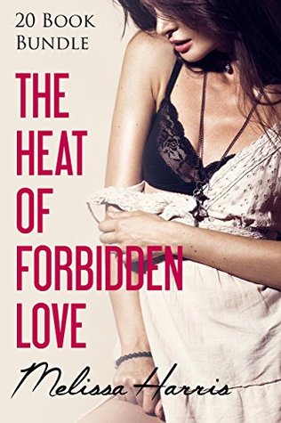 Read Erotica: The Heat Of Forbidden Love (New Adult Romance Multi Book Mega Bundle Erotic Sex Tales Taboo Box Set)(New Adult Erotica, Contemporary Coming Of Age Fantasy, Fetish) - Melissa Harris file in PDF
