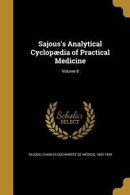 Read online Sajous's Analytical Cyclopaedia of Practical Medicine; Volume 8 - Charles E. de M. Sajous | PDF