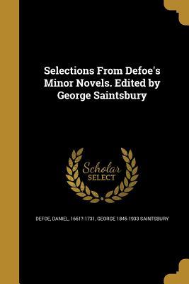 Read Selections from Defoe's Minor Novels. Edited by George Saintsbury - Daniel Defoe file in ePub