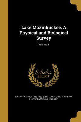 Read Lake Maxinkuckee. a Physical and Biological Survey; Volume 1 - Barton Warren Evermann | PDF