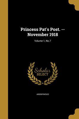 Download Princess Pat's Post. --November 1918; Volume 1, No.7 - Anonymous file in ePub
