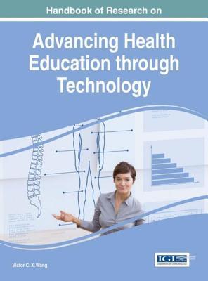 Read Handbook of Research on Advancing Health Education Through Technology - Victor C X Wang | ePub
