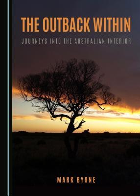 Read The Outback Within: Journeys Into the Australian Interior - Mark Byrne file in PDF