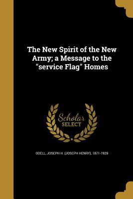 Download The New Spirit of the New Army; A Message to the Service Flag Homes - Joseph H. Odell file in PDF