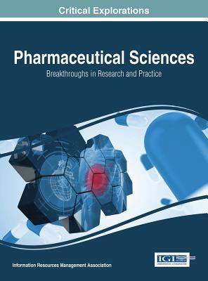 Download Pharmaceutical Sciences: Breakthroughs in Research and Practice - Information Resources Management Association | PDF