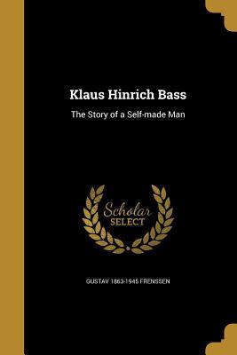 Read Klaus Hinrich Bass: The Story of a Self-Made Man - Gustav Frenssen file in ePub