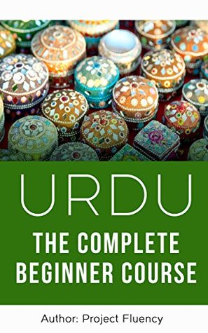 Download Urdu: The Complete Urdu Learning Course for Beginners: Start Speaking Basic Urdu Immediately (Urdu for Beginners, Learn Urdu, Urdu Language) - Project Fluency | ePub