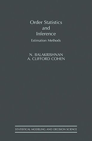 Read Order Statistics & Inference: Estimation Methods (Statistical Modeling and Decision Science) - Nagraj Balakrishnan | PDF