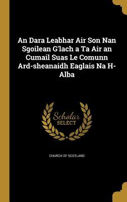 Read An Dara Leabhar Air Son Nan Sgoilean G'Lach a Ta Air an Cumail Suas Le Comunn Ard-Sheanaidh Eaglais Na H-Alba - Church of Scotland file in ePub