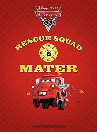 Read online CarsToons: Rescue Squad Mater (Disney Storybook (eBook)) - Walt Disney Company file in PDF