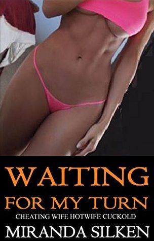 Read WAITING FOR MY TURN: cheating wife hotwife cuckold - Miranda Silken file in ePub