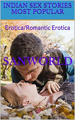 Read INDIAN SEX STORIES MOST POPULAR: LUST, THREESOME, STRAIGHT, HOME MADE, ROMANCE,DESI (POOJA,S ADVENTURE NIGHT WITH HER UNCLE) - SANWORLD file in ePub