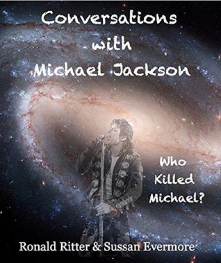Read online Conversations with Michael Jackson, Who Killed Michael? - Ronald Ritter | PDF