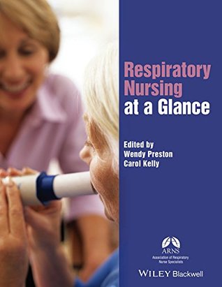 Read Respiratory Nursing at a Glance (At a Glance (Nursing and Healthcare)) - Wendy Preston | PDF