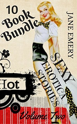 Read Sexy Erotica Stories, Volume Two: 10 Book Bundle (Stepbrother, Milf, Sex Games, Cuckold Wife, Horny Wives, Sex Stories for Adults, Horny Sex Bundle 2) - Jane Emery | PDF
