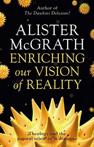 Read online Enriching our Vision of Reality: Theology and the natural sciences in dialogue - Alister E. McGrath | ePub