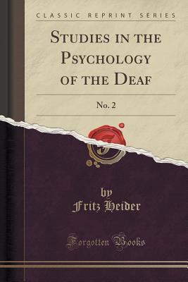 Read Studies in the Psychology of the Deaf: No. 2 (Classic Reprint) - Fritz Heider file in ePub