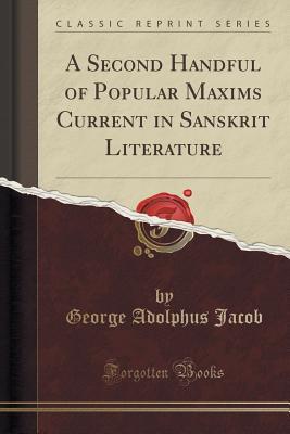 Read online A Second Handful of Popular Maxims Current in Sanskrit Literature (Classic Reprint) - George Adolphus Jacob file in ePub