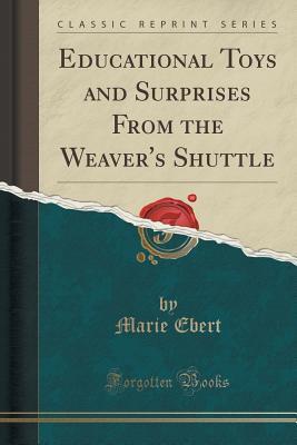 Download Educational Toys and Surprises from the Weaver's Shuttle - Marie Ebert file in ePub