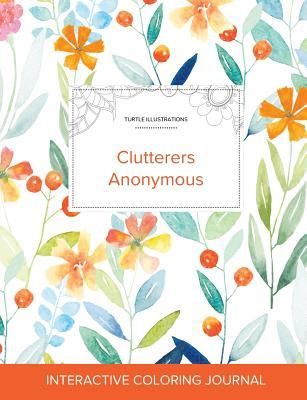Read online Adult Coloring Journal: Clutterers Anonymous (Turtle Illustrations, Springtime Floral) - Courtney Wegner file in PDF
