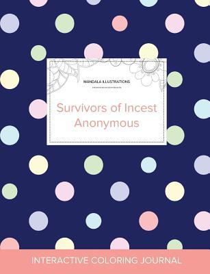 Download Adult Coloring Journal: Survivors of Incest Anonymous (Mandala Illustrations, Polka Dots) - Courtney Wegner file in PDF