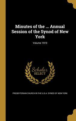 Read online Minutes of the  Annual Session of the Synod of New York; Volume 1919 - Presbyterian Church in the U S a Synod file in PDF