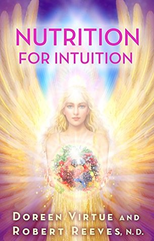 Read online Nutrition For Intuition [Paperback] DOREEN VIRTUE - Doreen Virtue | ePub
