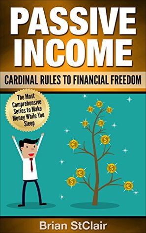 Download Passive Income: Cardinal Rules to Financial Freedom (Passive Income Online, Make Money, Passive Income Secrets) - Brian StClair file in ePub