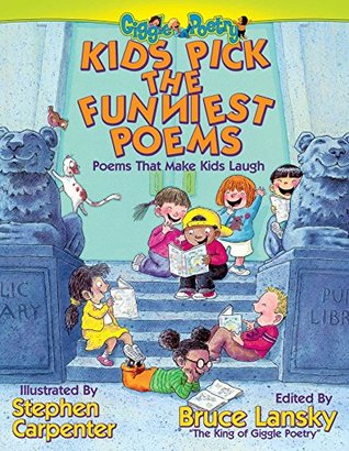 Download Kids Pick The Funniest Poems: Poems That Make Kids Laugh - Bruce Lansky | PDF