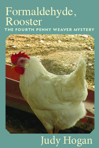 Download Formaldehyde, Rooster: The Fourth Penny Weaver Mystery - Judy Hogan file in PDF