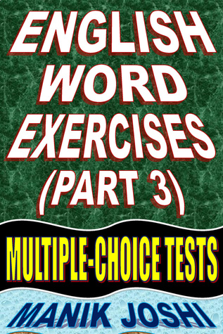Download English Word Exercises (Part 3): Multiple-choice Tests - Manik Joshi | ePub
