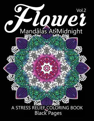 Download Flower Mandalas at Midnight Vol.3: Black Pages Adult Coloring Books Design Art Color Therapy - Relax Team | ePub