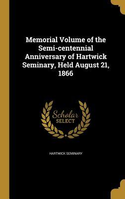 Download Memorial Volume of the Semi-Centennial Anniversary of Hartwick Seminary, Held August 21, 1866 - Hartwick Seminary | PDF