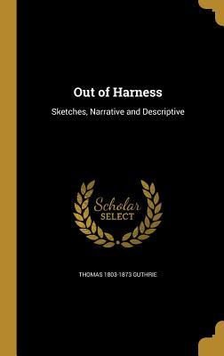 Download Out of Harness: Sketches, Narrative and Descriptive - Thomas Guthrie | ePub