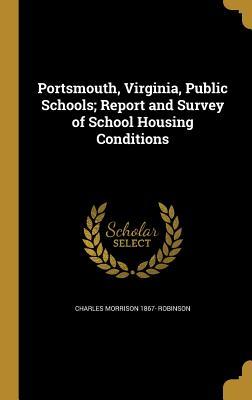 Download Portsmouth, Virginia, Public Schools; Report and Survey of School Housing Conditions - Charles Morrison Robinson | PDF