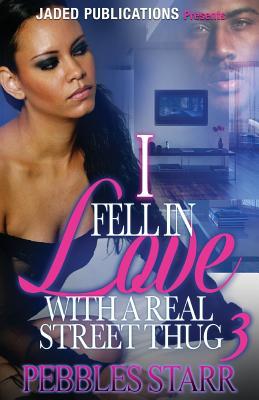 Download I Fell in Love with a Real Street Thug 3: The Finale - Pebbles Starr file in ePub