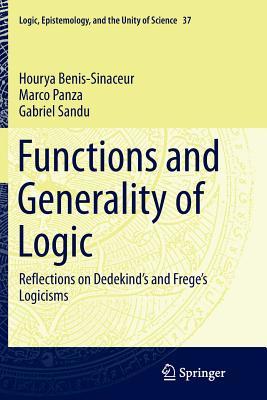 Read online Functions and Generality of Logic: Reflections on Dedekind's and Frege's Logicisms - Hourya Benis-Sinaceur | ePub