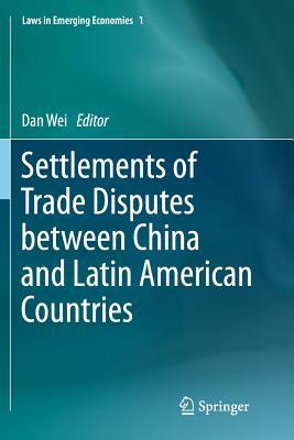 Read Settlements of Trade Disputes Between China and Latin American Countries - Dan Wei file in PDF