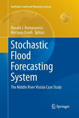 Download Stochastic Flood Forecasting System: The Middle River Vistula Case Study - Renata Romanowicz | PDF