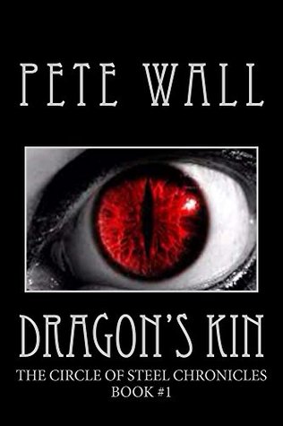Download Dragon's Kin (The Circle of Steel Chronicles Book 1) - Pete Wall | PDF