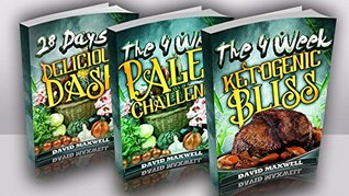 Read online Four Week Diet Plans BOX SET 3 In 1: The Four Week Ketogenic Bliss   The Four Week Paleo Challenge   28 Days of Delicious Dash: A 3 in 1 Guide to Ketogenic,  and DASH Diet Plans, (Healthy Eating) - David Maxwell file in PDF