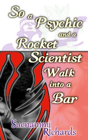 Read So a Psychic and a Rocket Scientist Walk into a Bar - Suenammi Richards file in ePub