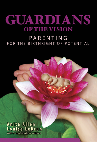 Download Guardians of the Vision: Parenting for the Birthright Of Potential - Anita Allen file in ePub
