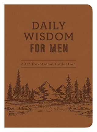 Read Daily Wisdom for Men 2017 Devotional Collection - Barbour Staff | PDF