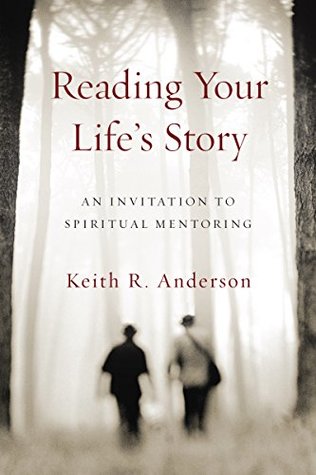 Read Reading Your Life's Story: An Invitation to Spiritual Mentoring - Keith R. Anderson | ePub