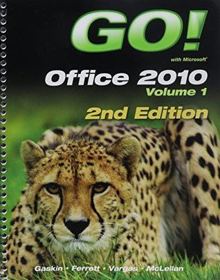 Read GO! with Office 2010 Volume 1, and myitlab with Pearson eText - Shelley Gaskin | ePub