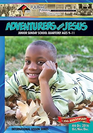 Read Adventurers with Jesus: 4th Quarter 2016 (Sunday School) - R.H. Boyd Publishing Corp. file in ePub
