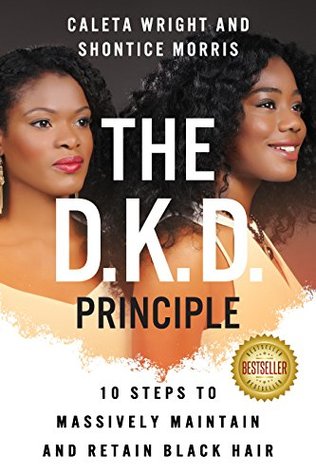 Download The D.K.D. Principle: 10 Steps to Massively Maintain and Retain Black Hair - Caleta Wright file in ePub
