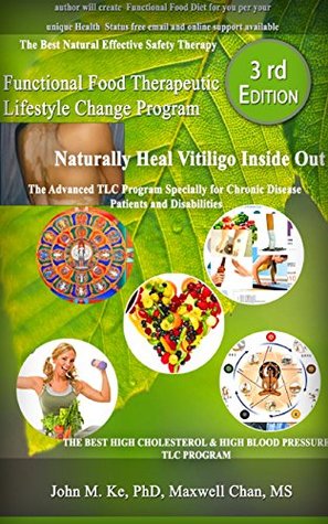 Download Naturally Heal Vitiligo Inside Out: Vitiligo Functional Food Therapeutic Lifestyle Change Program - Maxwell Chan | ePub