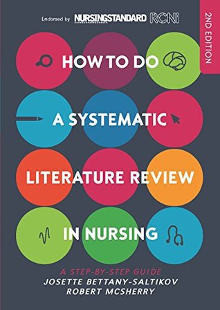 Read online How To Do a Systematic Literature Review in Nursing: A Step-By-Step Guide - Josette Bettany-Saltikov | ePub